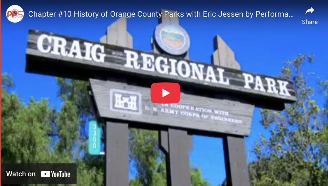 Chapter #10 History of Orange County Parks with Eric Jessen by Performance Production Services