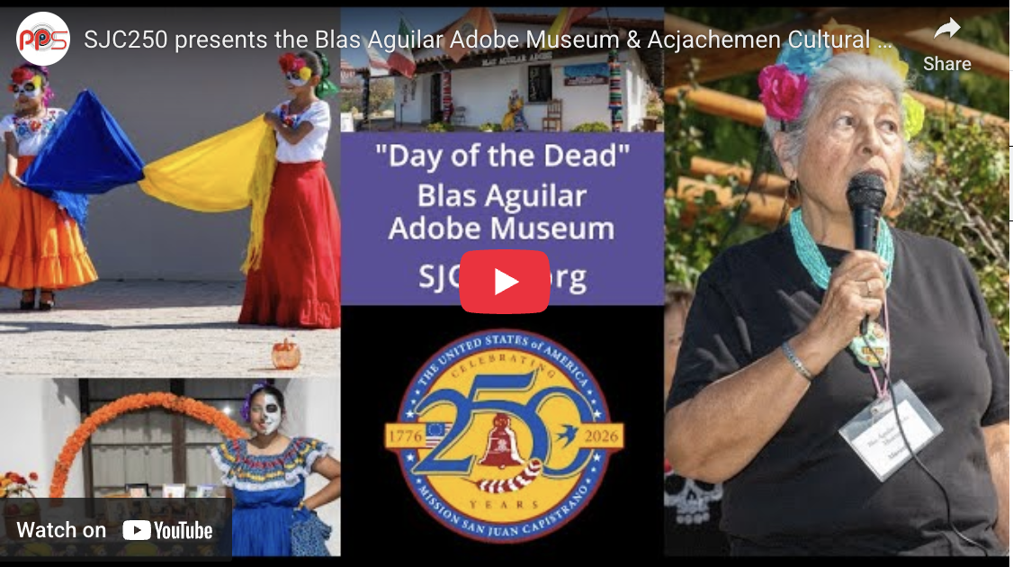 SJC250 presents the Blas Aguilar Adobe Museum & Acjachemen Cultural Center "Day of the Dead" event.