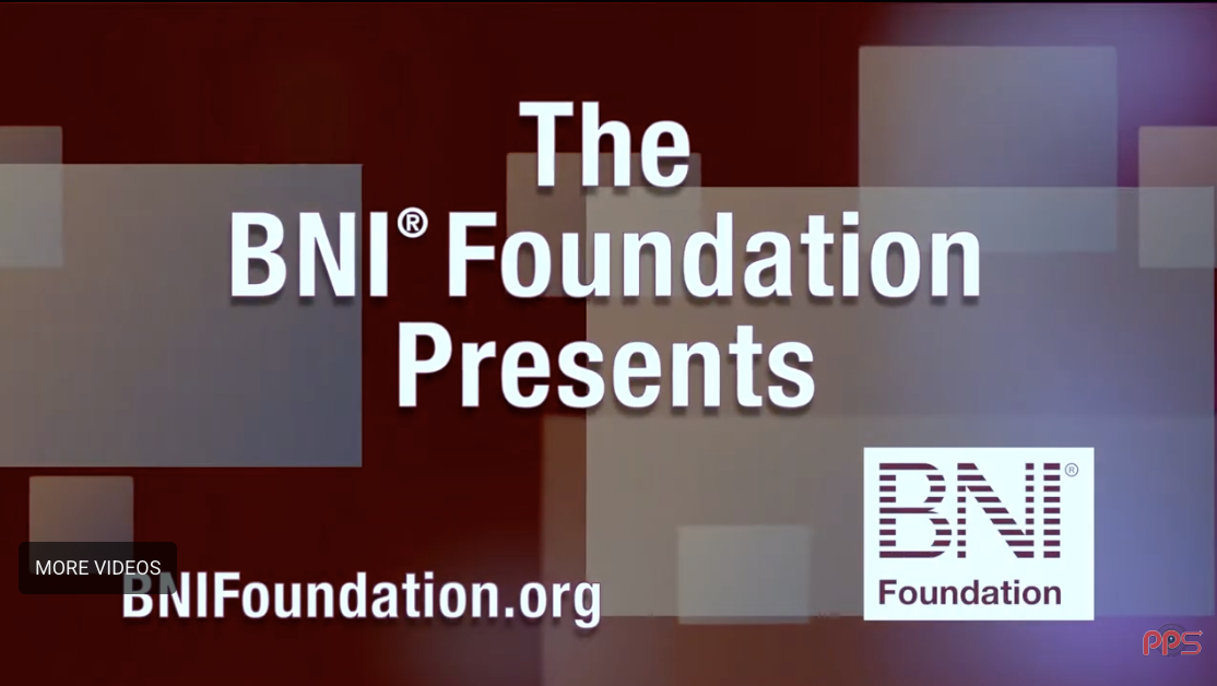 The BNI Foundation and PPS present a Documentary Film "Your Donations In Action"